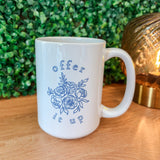Offer it Up Floral Coffee Mug